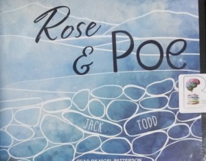 Rose and Poe written by Jack Todd performed by Nigel Patterson on CD (Unabridged)